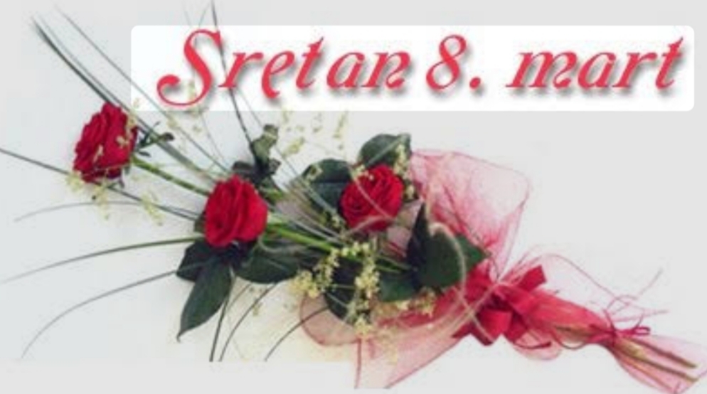 Dan žena: Poštovanje, ljubav i zahvalnost svim ženama